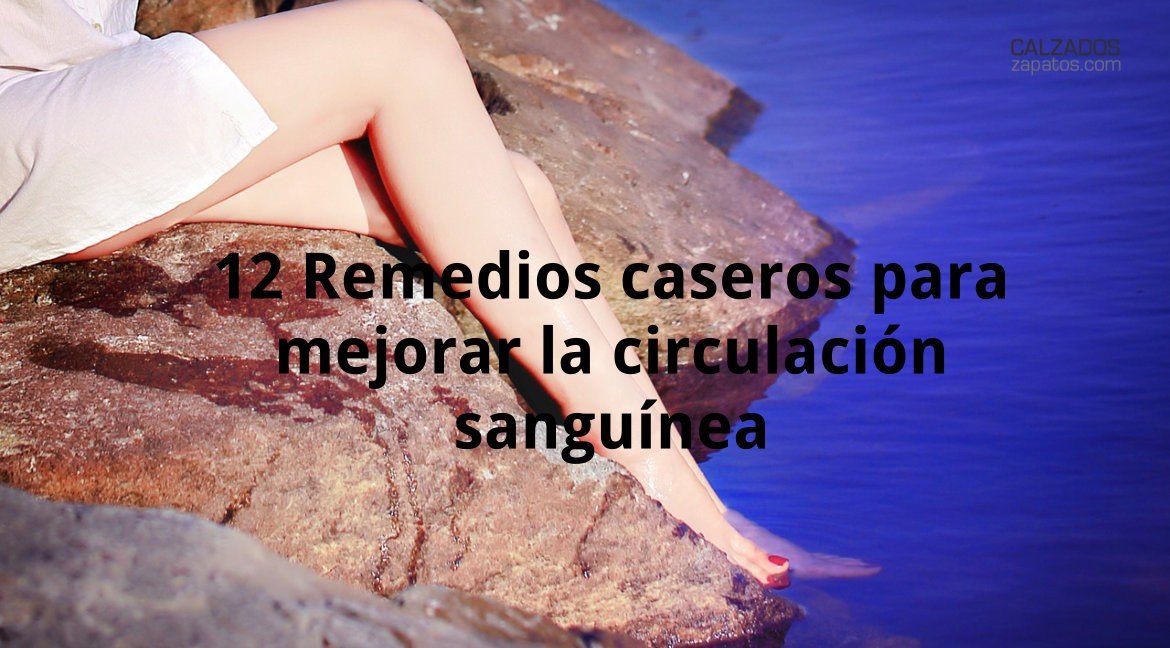 12 Remedios caseros para mejorar la circulación sanguínea