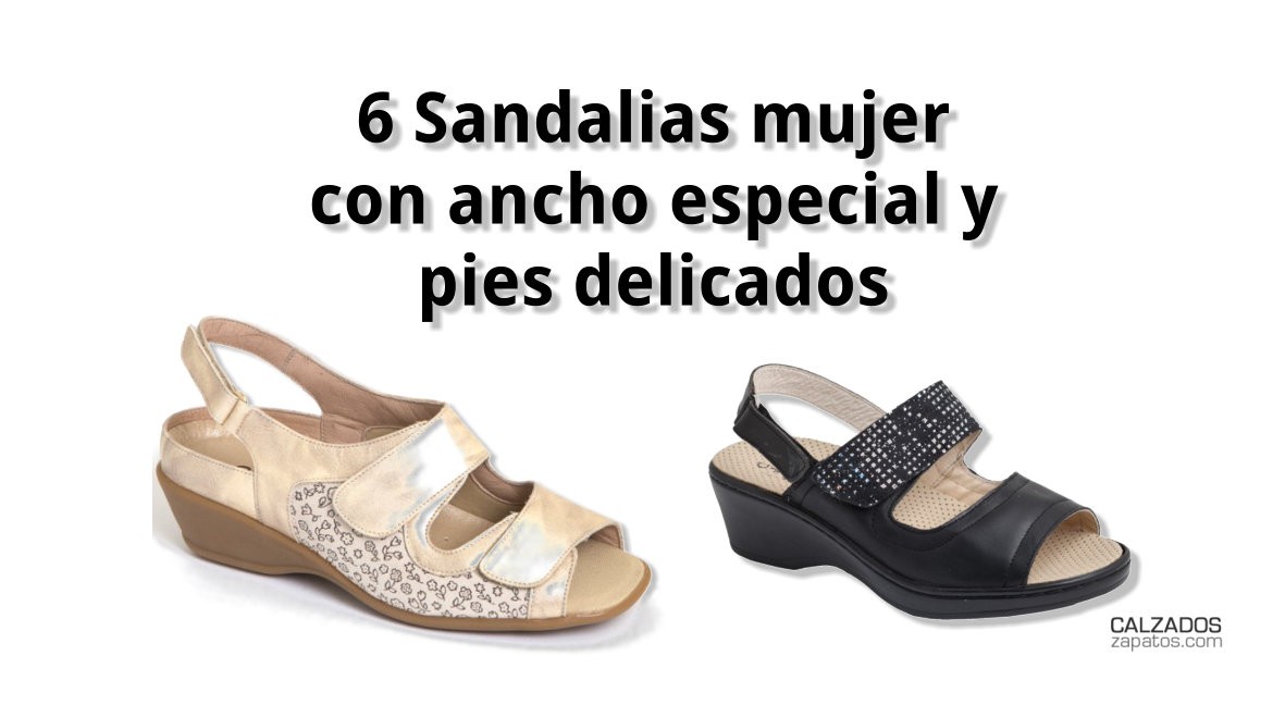 6 Sandalias mujer con ancho especial y pies delicados
