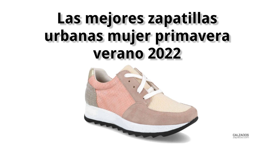 Las mejores zapatillas urbanas mujer primavera verano 2022